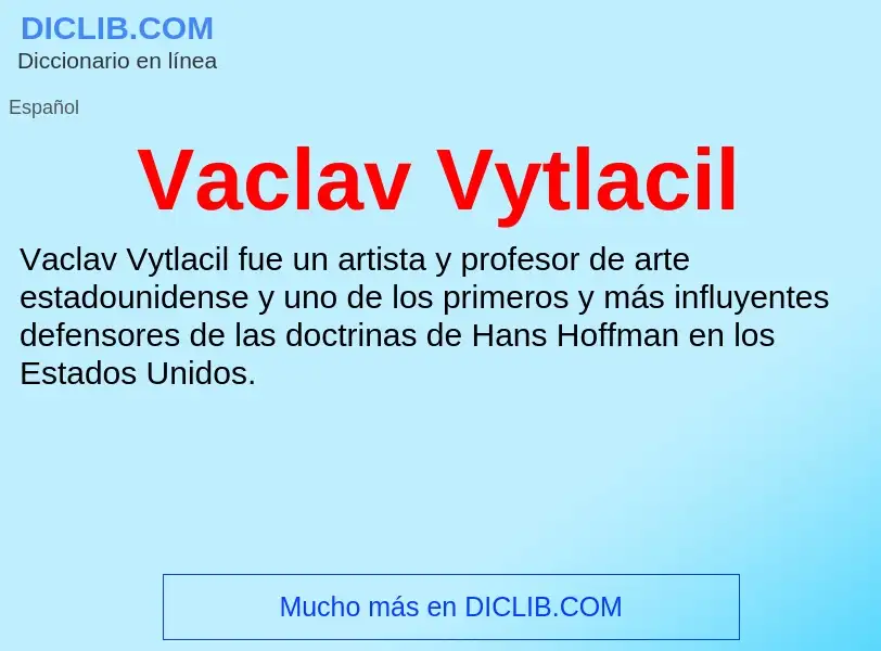 ¿Qué es Vaclav Vytlacil? - significado y definición