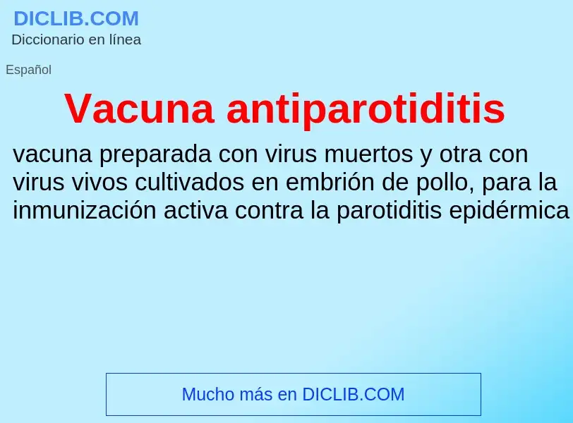 Что такое Vacuna antiparotiditis - определение