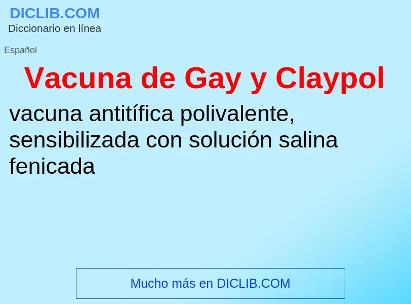 Что такое Vacuna de Gay y Claypol - определение