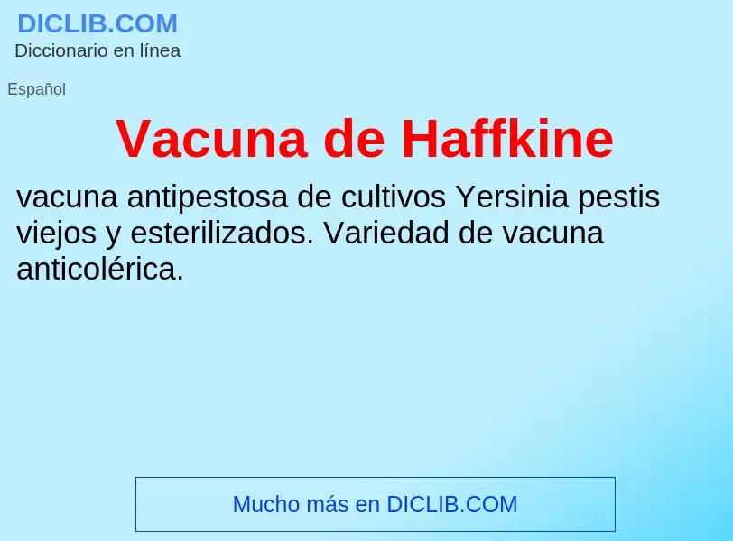 ¿Qué es Vacuna de Haffkine? - significado y definición