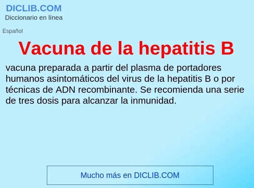 ¿Qué es Vacuna de la hepatitis B? - significado y definición