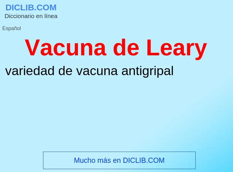 ¿Qué es Vacuna de Leary? - significado y definición