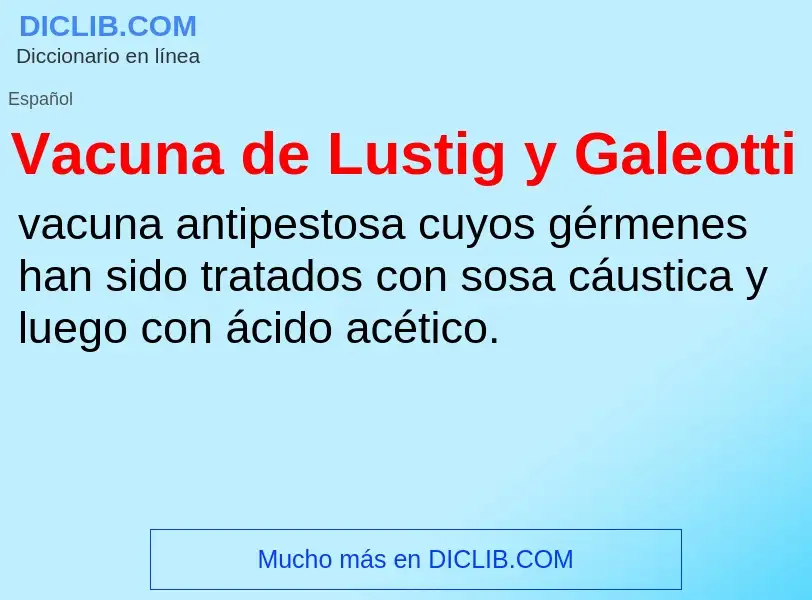 ¿Qué es Vacuna de Lustig y Galeotti? - significado y definición