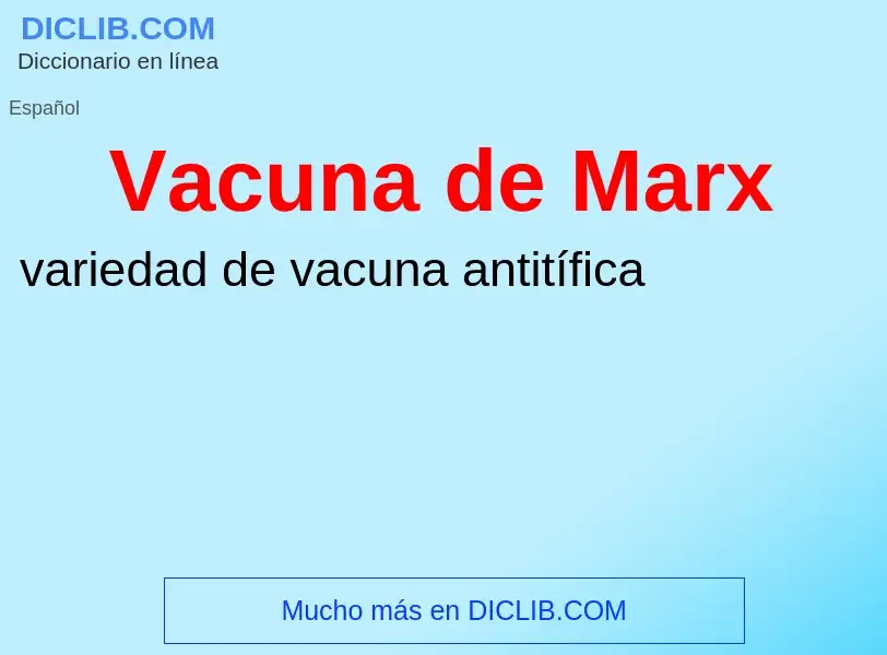 ¿Qué es Vacuna de Marx? - significado y definición