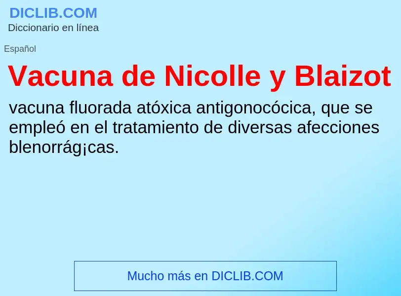 ¿Qué es Vacuna de Nicolle y Blaizot? - significado y definición