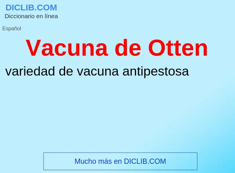 ¿Qué es Vacuna de Otten? - significado y definición