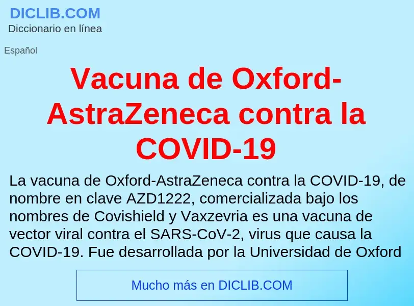 ¿Qué es Vacuna de Oxford-AstraZeneca contra la COVID-19? - significado y definición