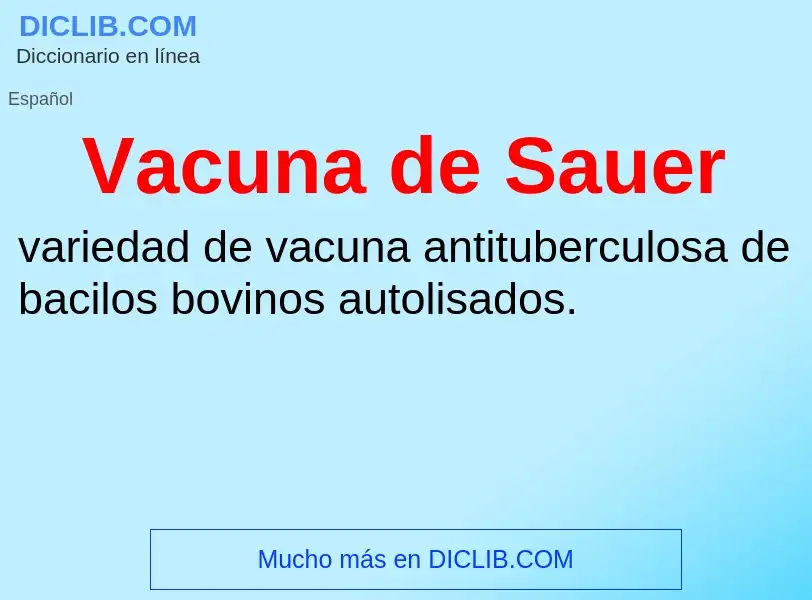 ¿Qué es Vacuna de Sauer? - significado y definición