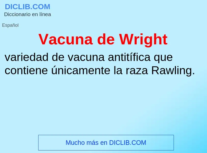 ¿Qué es Vacuna de Wright? - significado y definición