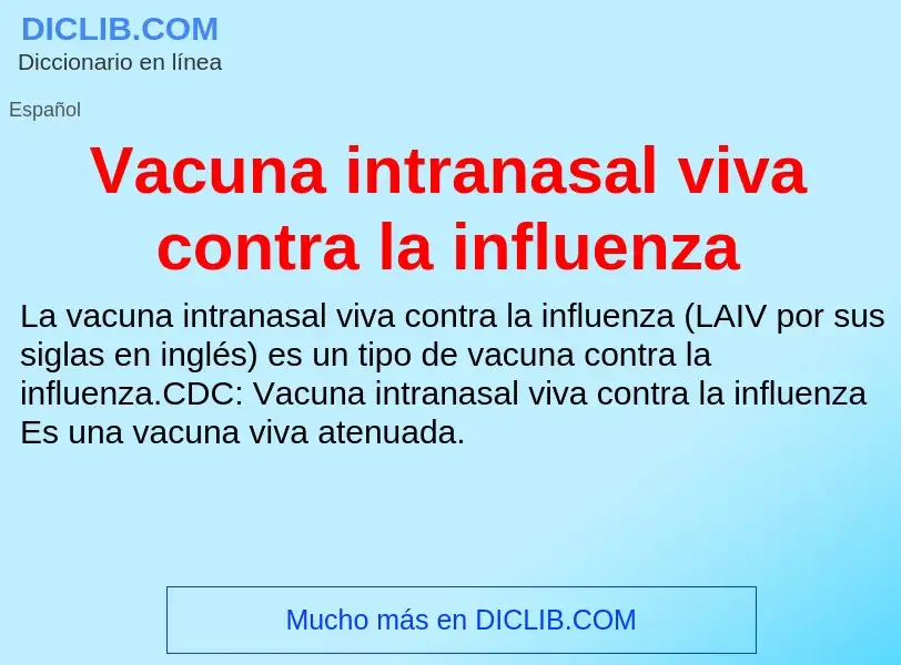 ¿Qué es Vacuna intranasal viva contra la influenza? - significado y definición