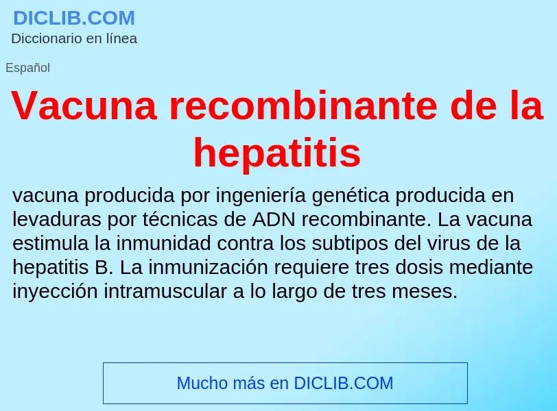 ¿Qué es Vacuna recombinante de la hepatitis? - significado y definición