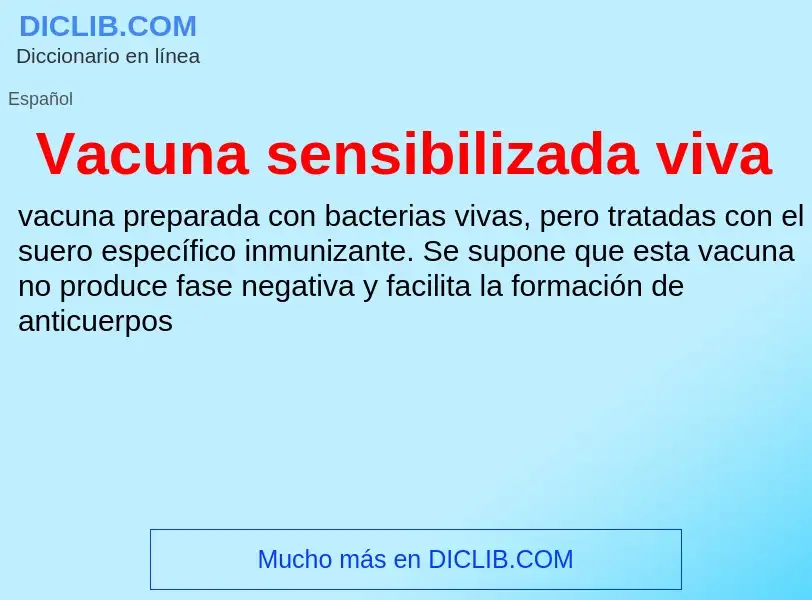 ¿Qué es Vacuna sensibilizada viva? - significado y definición