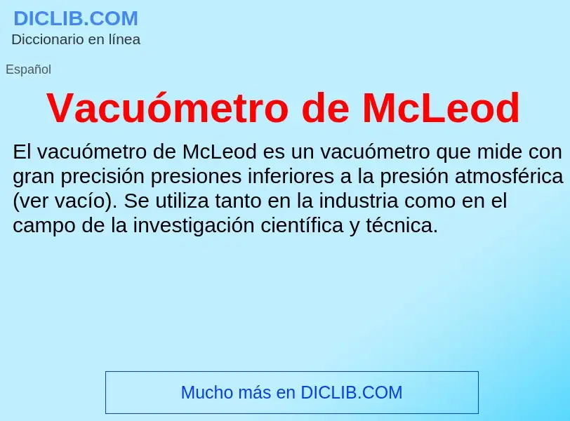 ¿Qué es Vacuómetro de McLeod? - significado y definición