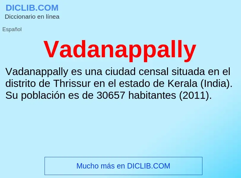 Что такое Vadanappally - определение