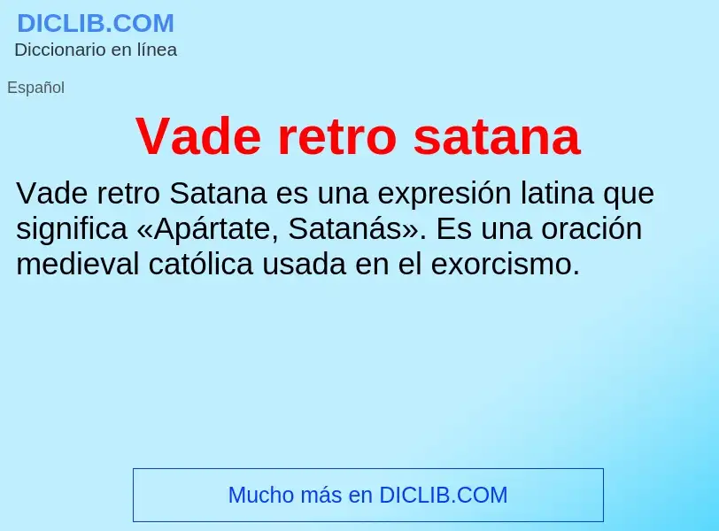 What is Vade retro satana - meaning and definition