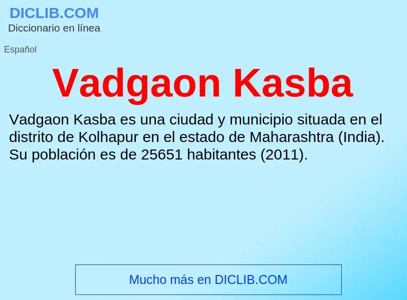 What is Vadgaon Kasba - meaning and definition