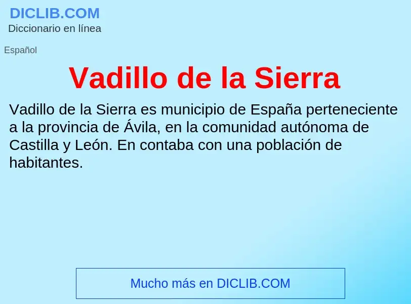 What is Vadillo de la Sierra - meaning and definition