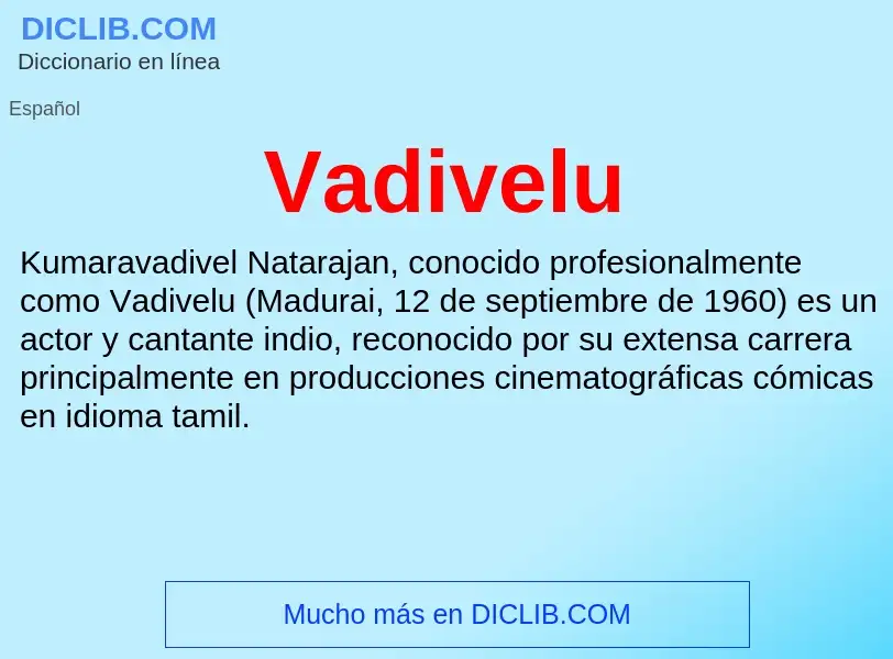 What is Vadivelu - meaning and definition