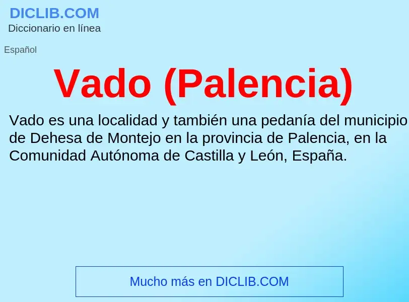 What is Vado (Palencia) - meaning and definition