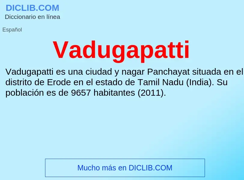 ¿Qué es Vadugapatti? - significado y definición