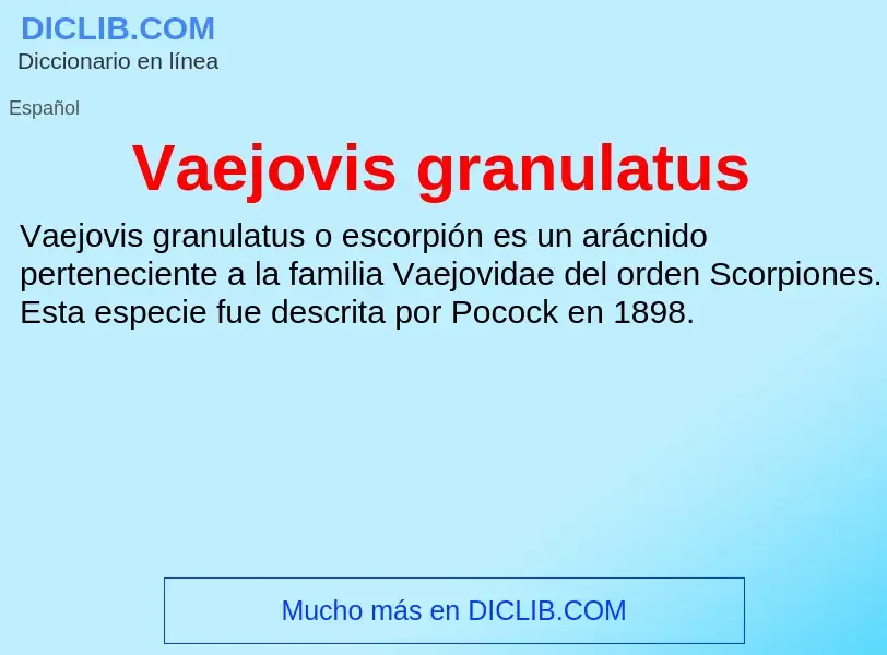 ¿Qué es Vaejovis granulatus? - significado y definición