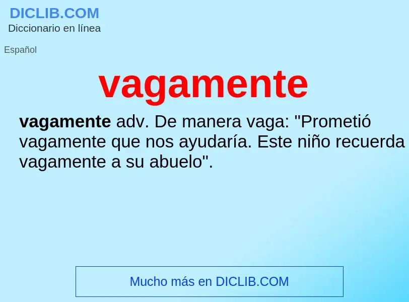 Wat is vagamente - definition