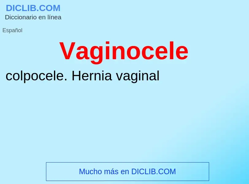 ¿Qué es Vaginocele? - significado y definición