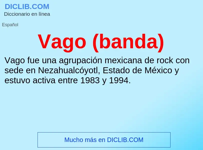 ¿Qué es Vago (banda)? - significado y definición