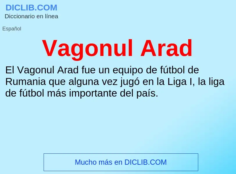 ¿Qué es Vagonul Arad? - significado y definición