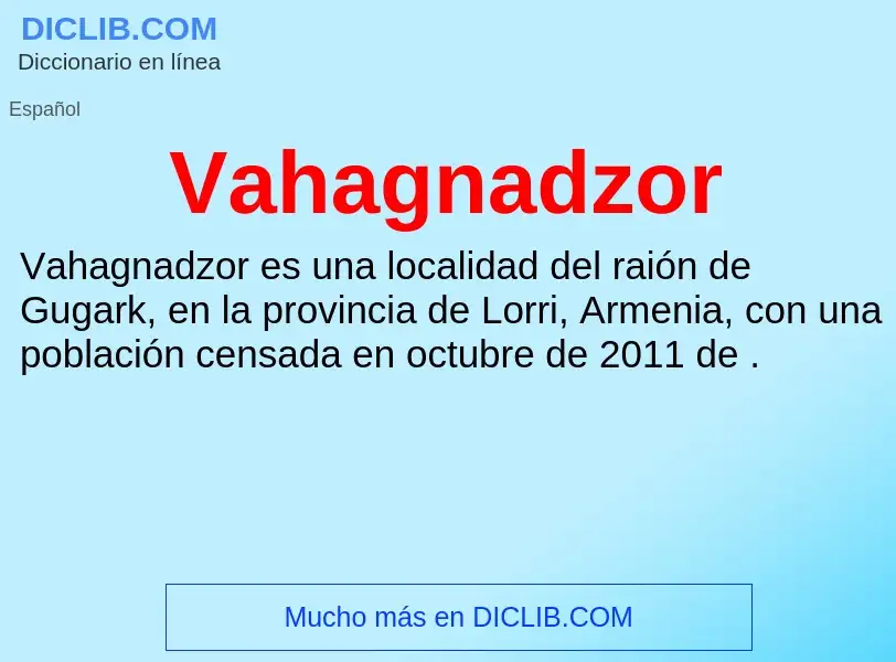 ¿Qué es Vahagnadzor? - significado y definición