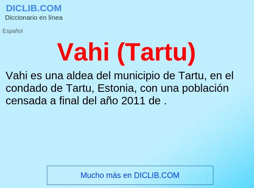 ¿Qué es Vahi (Tartu)? - significado y definición