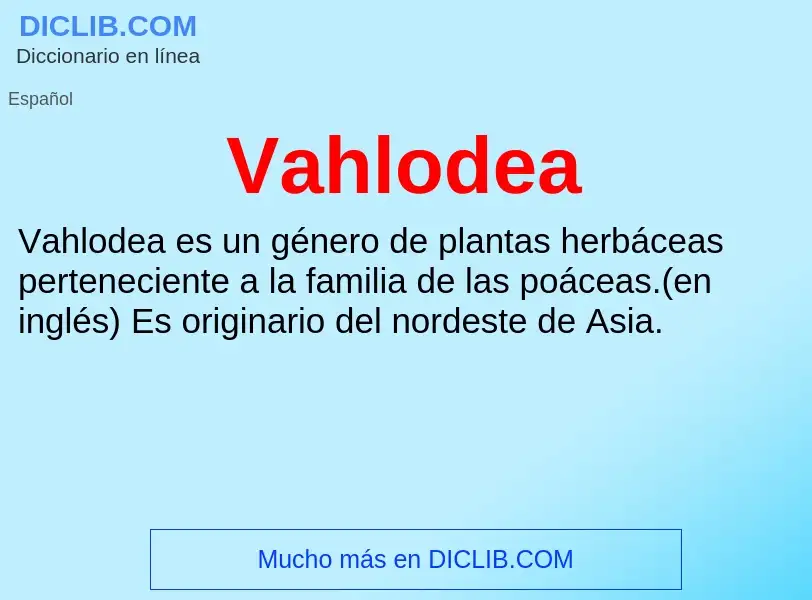 ¿Qué es Vahlodea? - significado y definición