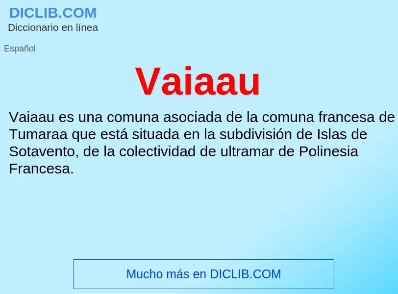 ¿Qué es Vaiaau? - significado y definición