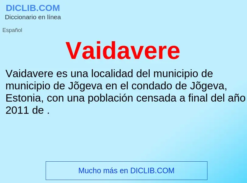 ¿Qué es Vaidavere? - significado y definición