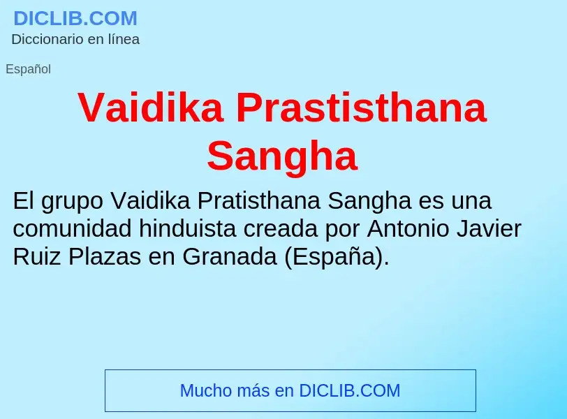 ¿Qué es Vaidika Prastisthana Sangha? - significado y definición