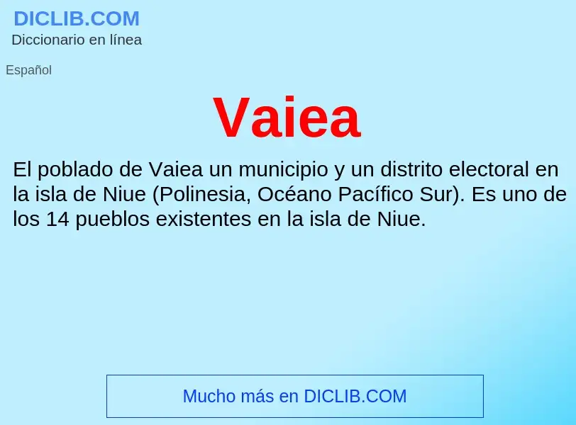 ¿Qué es Vaiea? - significado y definición