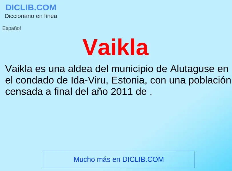 ¿Qué es Vaikla? - significado y definición