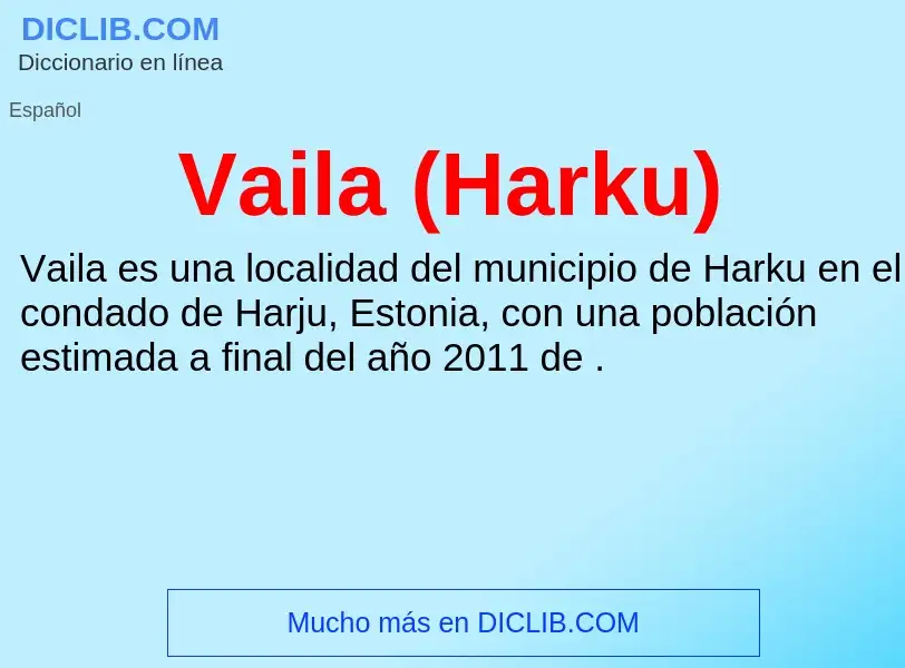 ¿Qué es Vaila (Harku)? - significado y definición