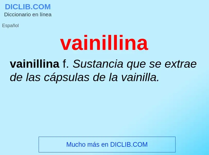 ¿Qué es vainillina? - significado y definición