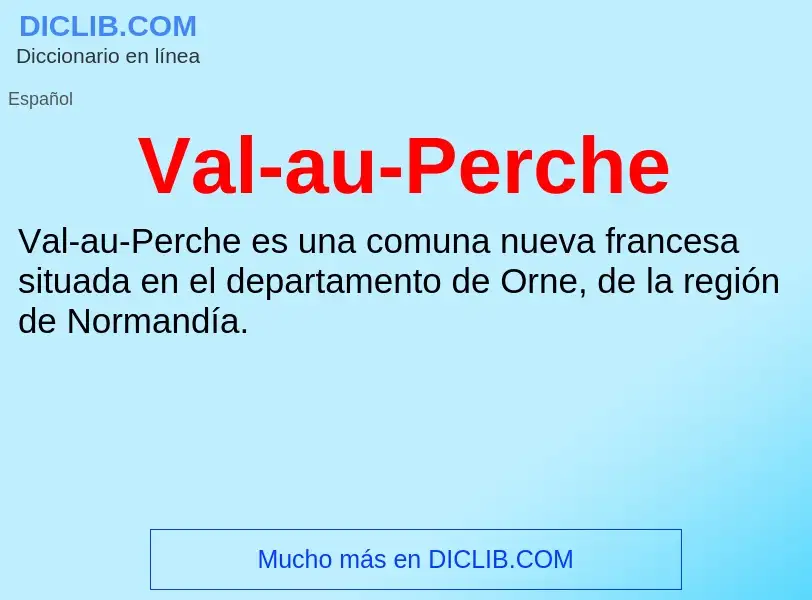 ¿Qué es Val-au-Perche? - significado y definición