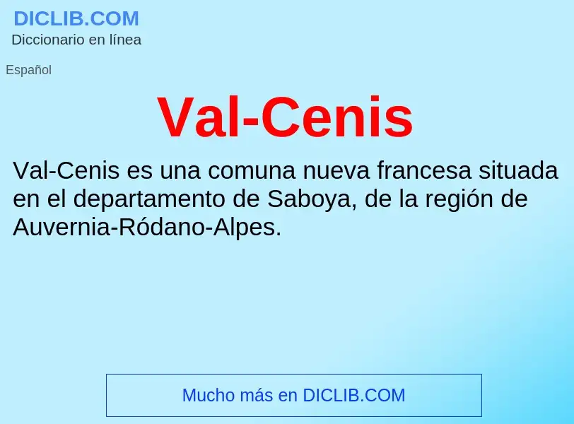 What is Val-Cenis - meaning and definition