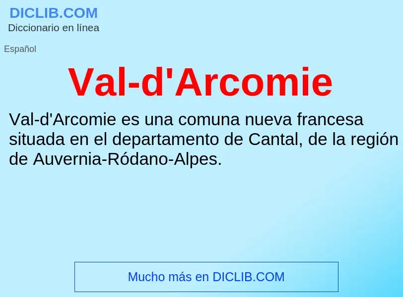 ¿Qué es Val-d'Arcomie? - significado y definición