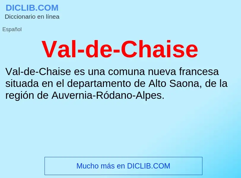 ¿Qué es Val-de-Chaise? - significado y definición