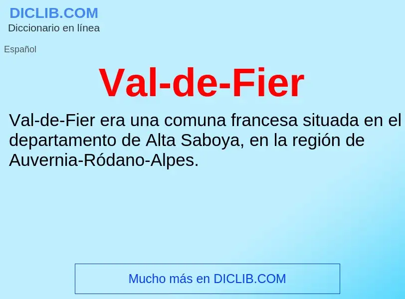 ¿Qué es Val-de-Fier? - significado y definición