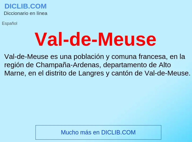 ¿Qué es Val-de-Meuse? - significado y definición