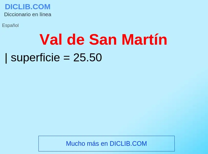 Что такое Val de San Martín - определение