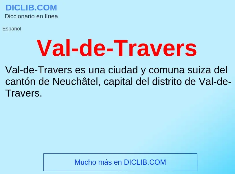 ¿Qué es Val-de-Travers? - significado y definición