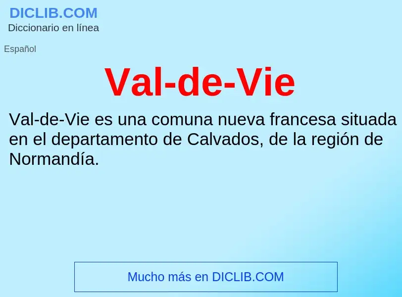 ¿Qué es Val-de-Vie? - significado y definición