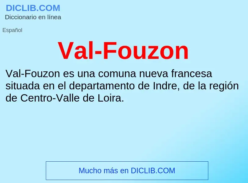 ¿Qué es Val-Fouzon? - significado y definición