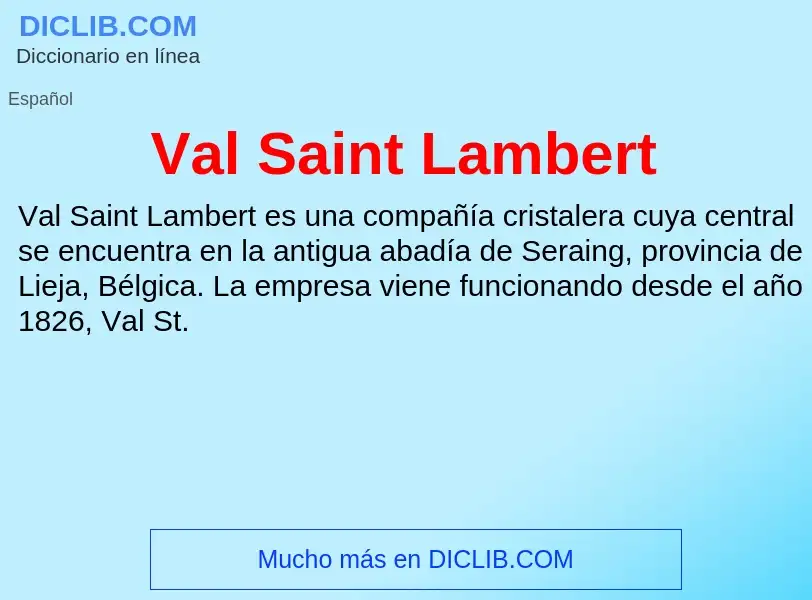 ¿Qué es Val Saint Lambert? - significado y definición